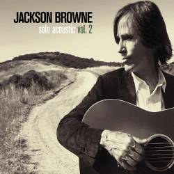 Jackson Browne : Solo Acoustic Vol. 2